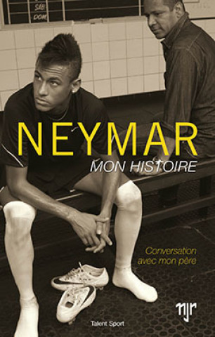 Kniha Neymar - Mon histoire Neymar da Silva Santos Junior