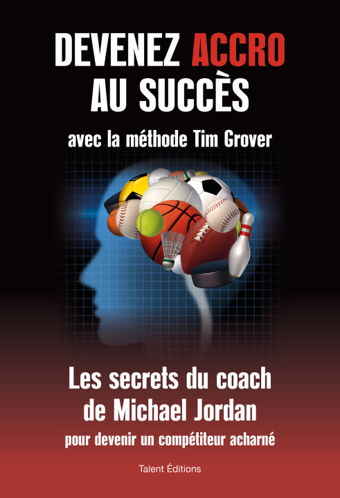 Книга Devenez accro au succès avec la méthode Tim Grover Tim Grover