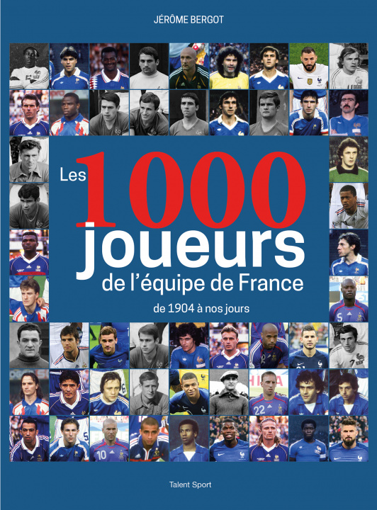 Книга Les 1000 joueurs de l'équipe de France Jérôme Bergot