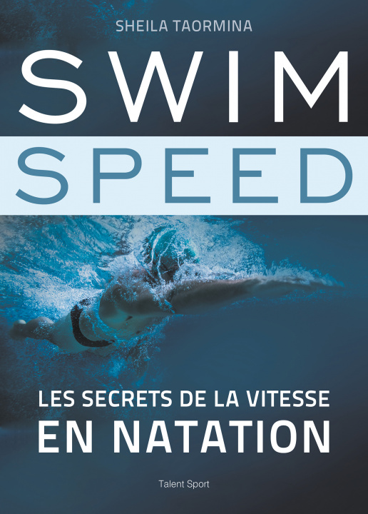 Könyv Swim Speed : Les secrets de la vitesse en natation Sheila Taormina