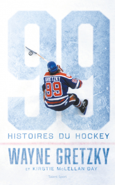 Knjiga Wayne Gretzky : 99 histoires du hockey Wayne Gretzky
