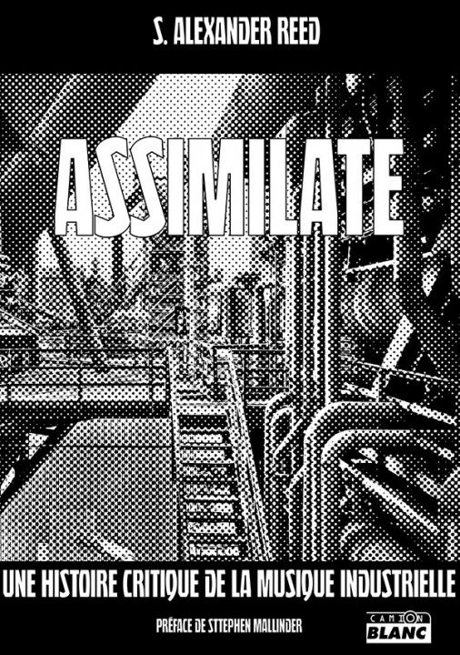 Kniha Assimilate A critical history of industrial music Reed