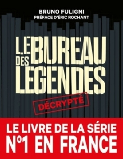 Kniha Le Bureau des légendes décrypté Bruno Fuligni