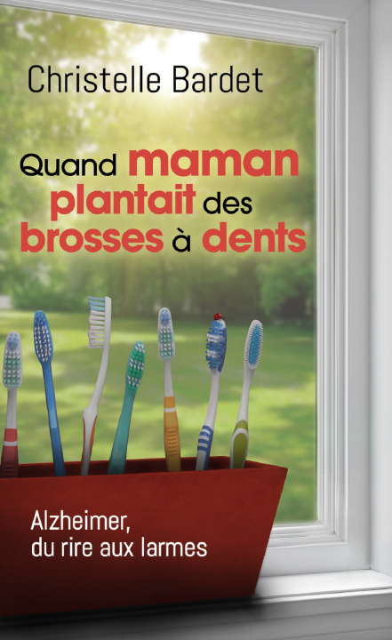 Książka Quand Maman plantait des brosses à dents Bardet