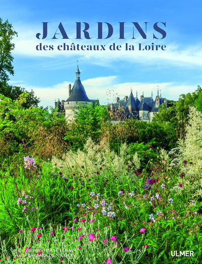Kniha Les jardins des Châteaux de la Loire Barbara de Nicolay