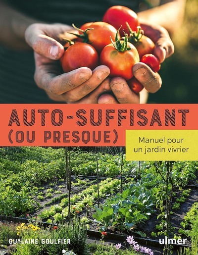 Carte Auto-suffisant (ou presque) - Manuel pour un jardin vivrier Guylaine Goulfier
