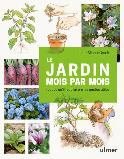 Boek Le jardin mois par mois - Tout ce qu'il faut faire & les gestes utiles Jean-Michel Groult