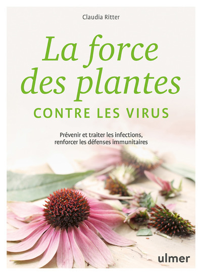 Kniha La force des plantes contre les virus - Prévenir et traiter les infections, renforcer les défenses Claudia Ritter
