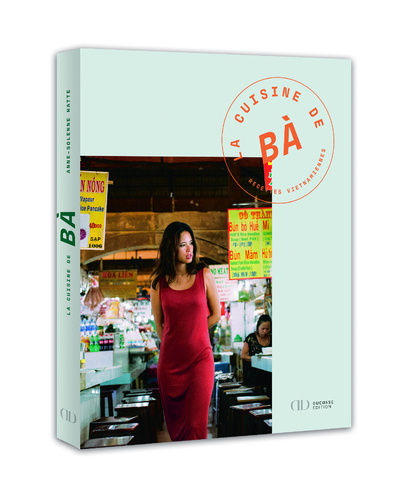 Kniha La Cuisine de Bà, recettes vietnamiennes Anne-Solenne Hatte