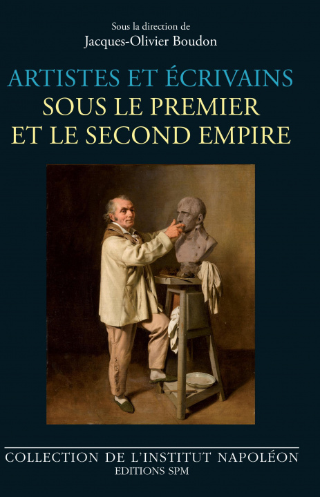 Knjiga Artistes et écrivains sous le Premier et le Second Empire Institut Napoléon
