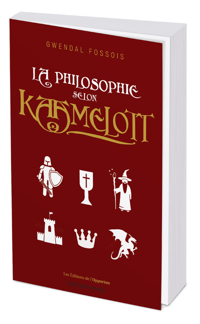 Kniha La philosophie selon Kaamelott Gwendal Fossois