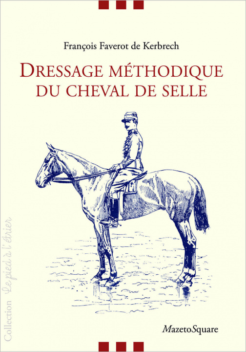 Carte Dressage méthodique du cheval de selle Faverot de Kerbrech