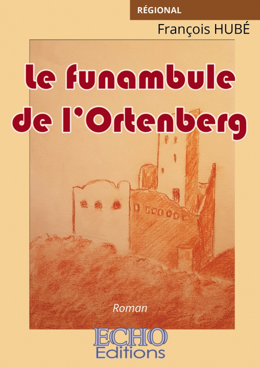Kniha Le funambule de l'Ortenberg François HUBÉ