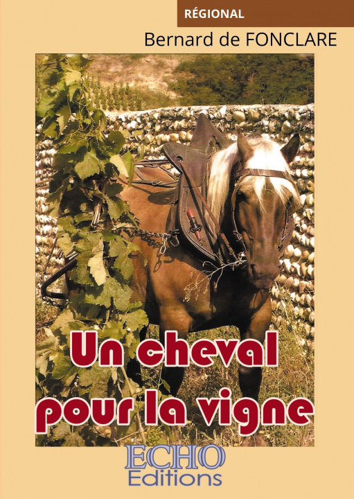 Könyv Un cheval pour la vigne Bernard DE FONCLARE