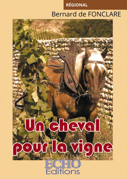 Knjiga Un cheval pour la vigne Bernard DE FONCLARE