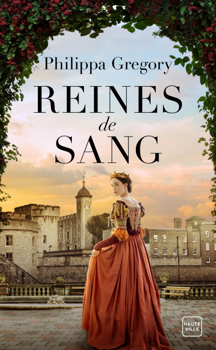 Kniha Reines de sang (Grand Prix du Roman Historique 2020) Philippa Gregory