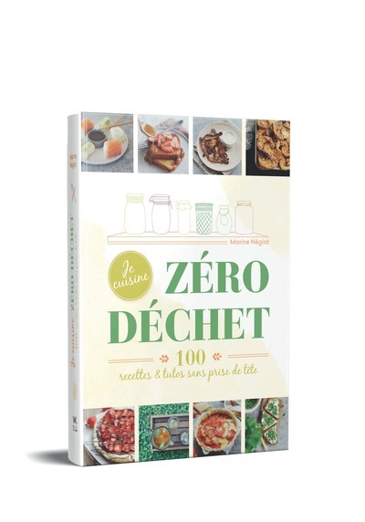 Livro Je cuisine Zéro déchet - 100 recettes et tutos, sans prise de tête Marine Neglot