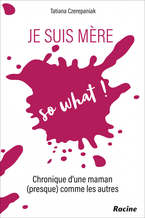 Knjiga Je suis mère, so what ! CZEREPANIAK