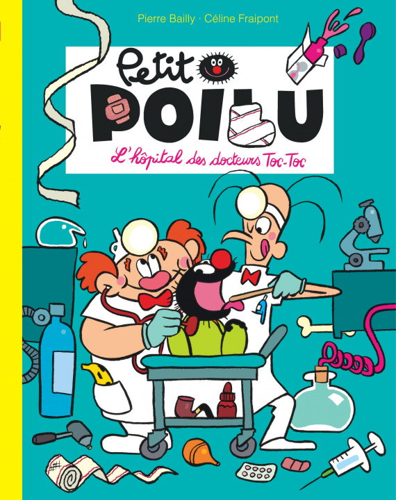 Книга Petit Poilu Poche - Tome 11 - L'hôpital des docteurs Toc-Toc (Réédition) Fraipont Céline