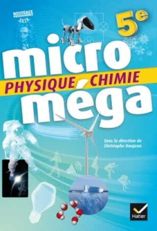 Książka Microméga - Physique-Chimie 5e Éd. 2017 - Livre élève Christophe Daujean