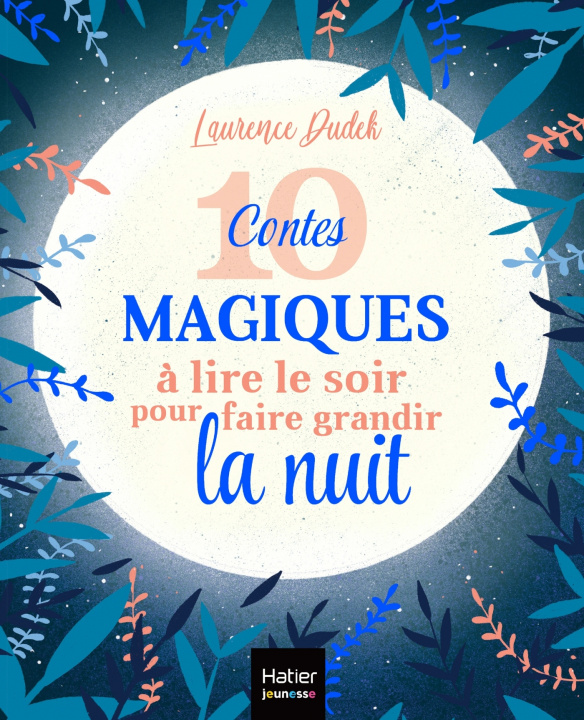 Book 10 contes magiques à lire le soir pour faire grandir la nuit Laurence Dudek