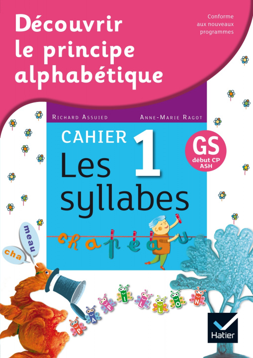 Kniha Découvrir le principe alphabétique - Cahier 1 - les syllabes Richard Assuied