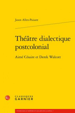 Kniha Théâtre dialectique postcolonial Allen-Paisant