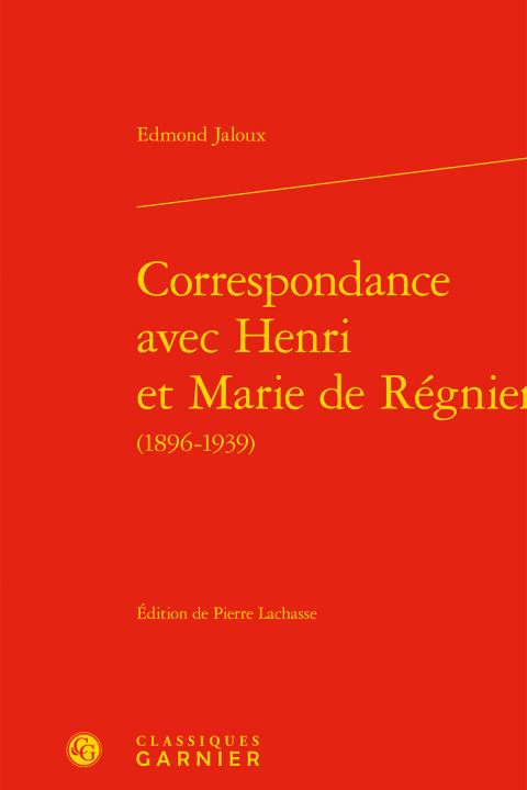 Könyv Correspondance avec Henri et Marie de Régnier Jaloux