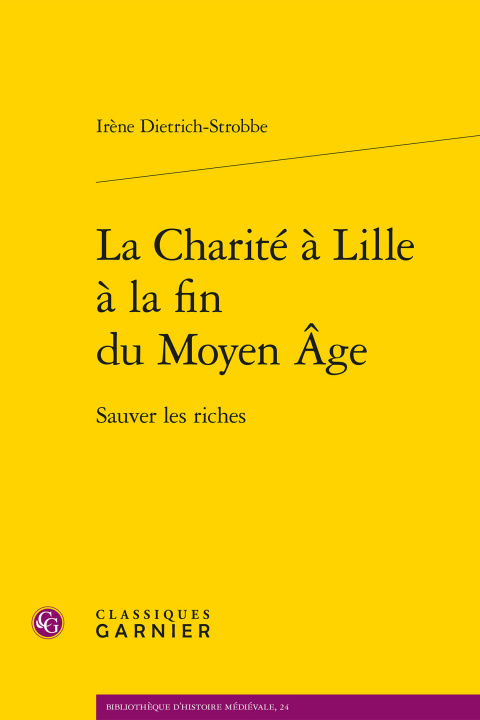 Knjiga La Charité à Lille à la fin du Moyen Âge Dietrich-Strobbe