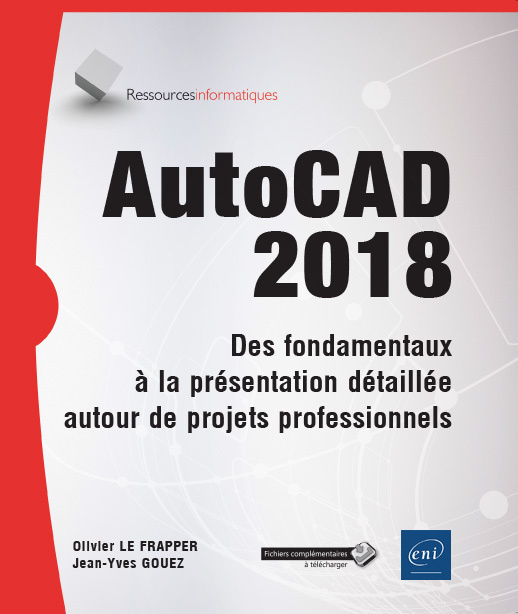 Kniha AutoCAD 2018 - des fondamentaux à la présentation détaillée autour de projets professionnels LE FRAPPER