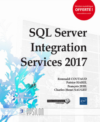 Книга SQL Server Integration Services 2017 - mise en oeuvre d'un projet ETL avec SSIS COUTAUD