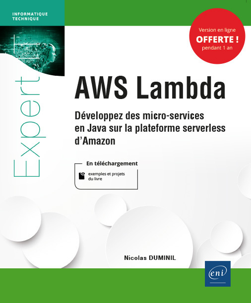 Knjiga AWS LAMBDA - DEVELOPPEZ DES MICRO-SERVICES EN JAVA SUR LA PLATEFORME SERVERLESS D'AMAZON Nicolas DUMINIL