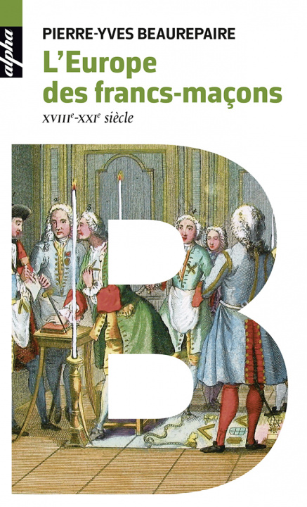 Kniha L'Europe des francs-maçons, XVIIIe-XXIe siècles Beaurepaire
