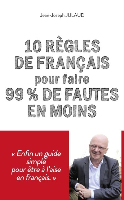Carte 10 règles de français pour faire 99 % de fautes en moins Jean-Joseph Julaud