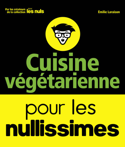 Könyv Cuisine végétarienne pour les Nullissimes Émilie Laraison