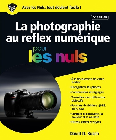 Könyv La Photographie au Reflex numérique 5ed Pour les Nuls David D. Busch