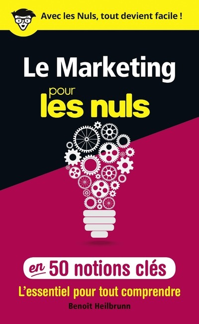 Książka Le marketing pour les Nuls - en 50 notions clés Benoît Heilbrunn