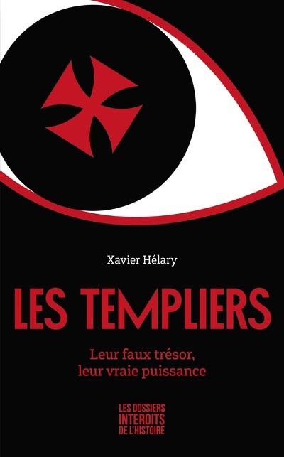 Kniha Les Templiers - Leur faux trésor, leur vraie puissance Xavier Hélary