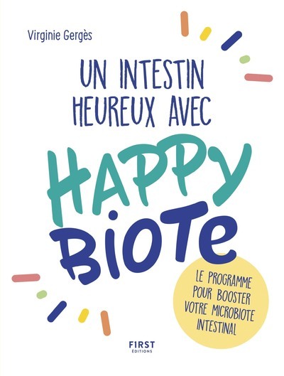 Könyv Un intestin heureux avec Happybiote : le programme pour booster votre microbiote intestinal Virginie Gerges