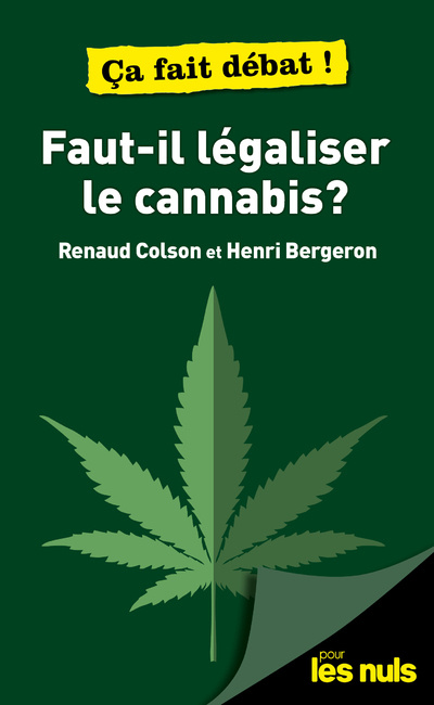 Carte Faut-il légaliser le cannabis ? Pour les Nuls ça fait débat ! Henri Bergeron