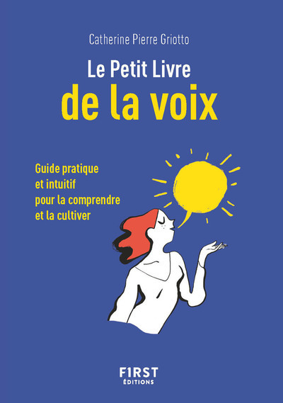 Książka Le Petit Livre de la voix - Guide pratique et intuitif pour la comprendre et la cultiver CATHERINE PIERRE GRIOTTO