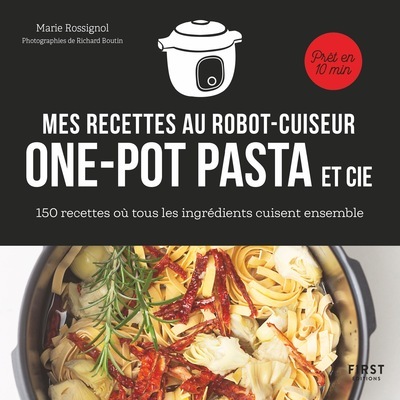 Kniha Recettes au robot cuiseur - One-pot pasta et cie - 150 recettes où tous les ingrédients cuisent ense Marie Rossignol