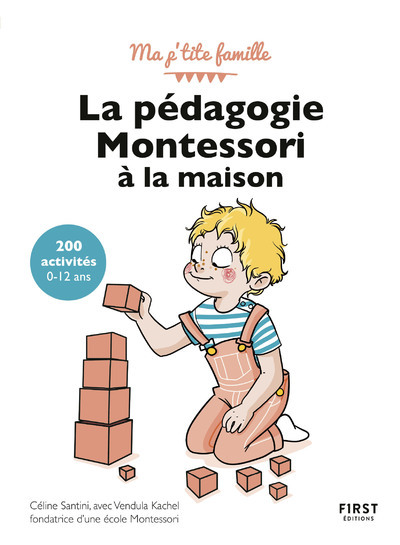Könyv La pédagogie Montessori à la maison : 200 activités 0-12 ans, 3è édition Céline Santini