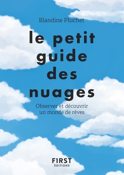 Книга Le petit guide des nuages - Observer et découvrir un monde de rêves Blandine Pluchet