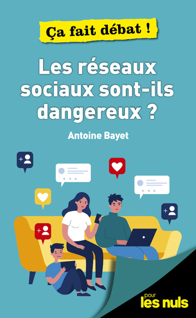Knjiga Les réseaux sociaux sont-ils dangereux ? pour les Nuls ça fait débat Laurent Guimier