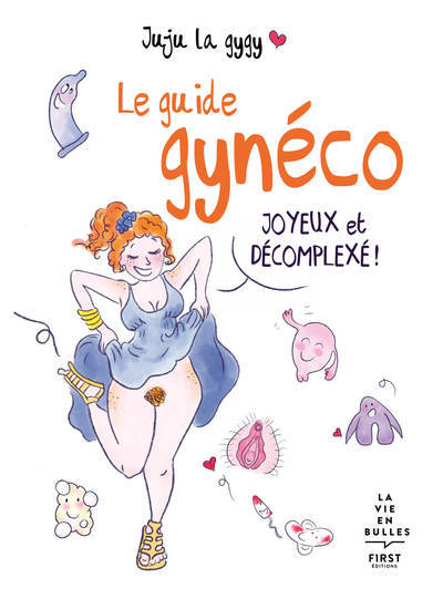 Buch Le guide gynéco joyeux et décomplexé ! Juju la Gygy