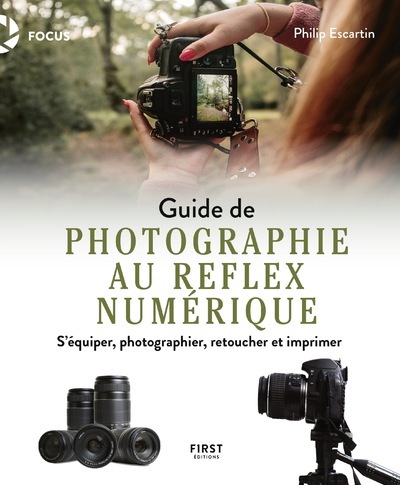 Carte Guide de la photographie au reflex numérique - S'équiper, photographier, retoucher et imprimer Philip Escartin