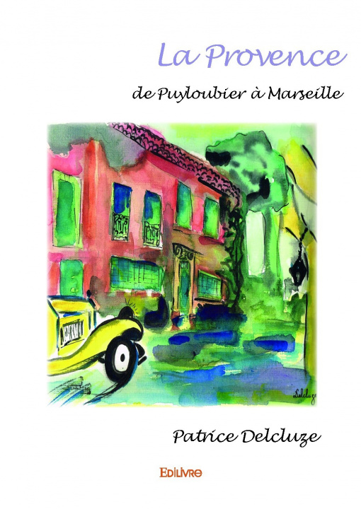 Knjiga La provence de puyloubier à marseille PATRICE DELCLUZE