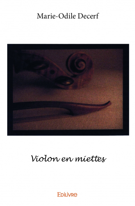 Kniha Violon en miettes MARIE-ODILE DECERF