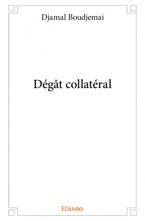 Knjiga Dégât collatéral DJAMAL BOUDJEMAI